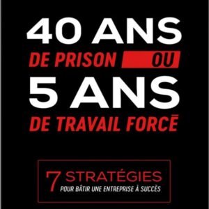 40 ans de prison ou 5 ans de travail forcé