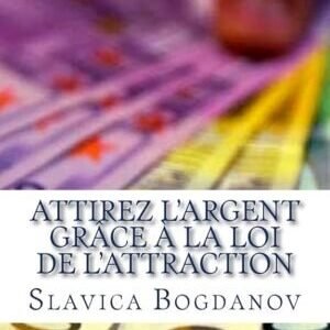 Attirez l’argent grâce à la loi de l’attraction