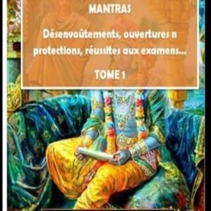 Le pouvoir infaillible des mantras