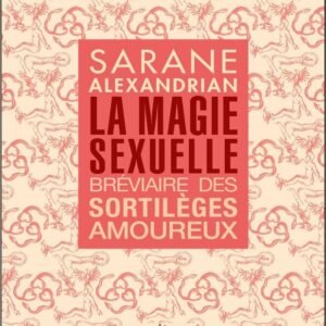 La magie sexuelle – Sortilèges amoureux