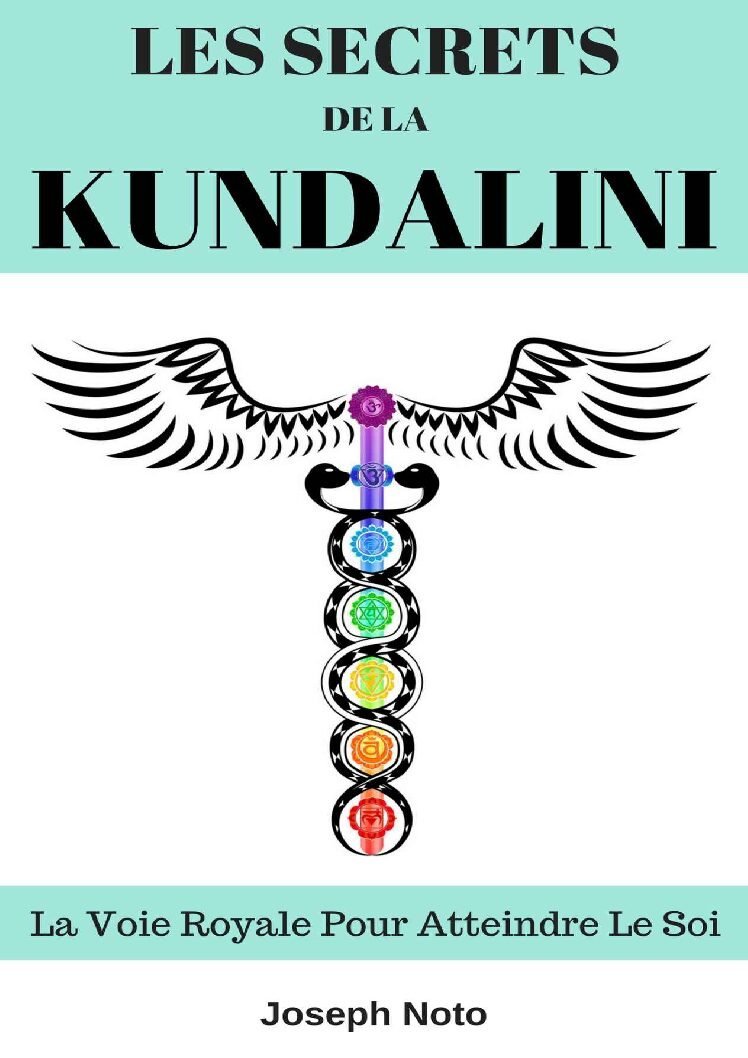 Les Secrets De La Kundalini La Voie Royale