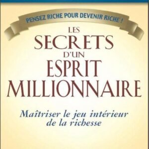 Les secrets d’un esprit millionnaire