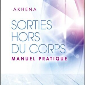Sorties hors du corps, manuel pratique